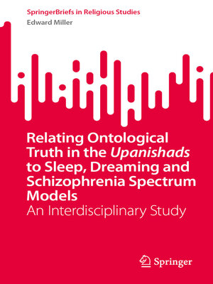cover image of Relating Ontological Truth in the Upanishads to Sleep, Dreaming and Schizophrenia Spectrum Models